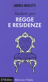 Andare per regge e residenze 