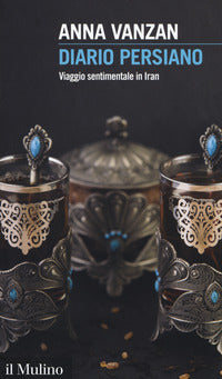 Diario persiano - viaggio sentimentale in iran 