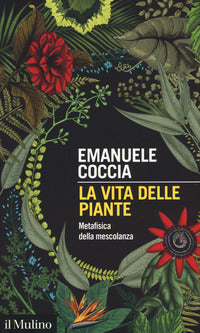Vita delle piante - metafisica della mescolanza 