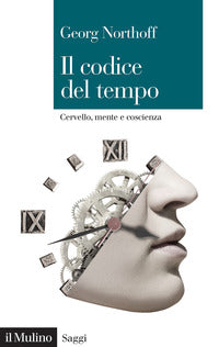 Codice del tempo - cervello mente e coscienza 