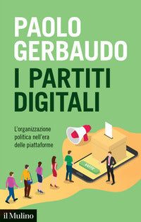 Partiti digitali - l'organizzazione politica nell'era delle piattaforme 