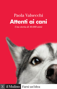 Attenti ai cani - una storia di 40.000 anni 