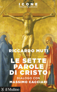 Sette parole di cristo - dialogo con massimo cacciari 