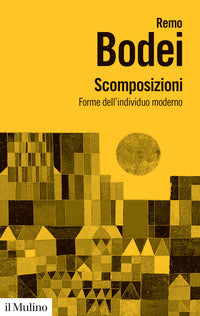Scomposizioni - forme dell'individuo moderno 