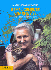 Semplicemente una che vive - vita e opere di adriana zarri 
