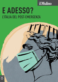 Mulino 3/2020 - e adesso ? l'italia del post emergenza 