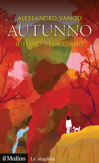 Autunno - il tempo del ritorno 