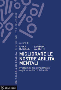 Migliorare le nostre abilita' mentali - programmi di potenziamento cognitivo nell'arco della vita 