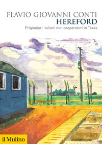 Hereford - prigionieri italiani non cooperatori in texas 