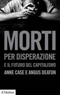 Morti per disperazione e il futuro del capitalismo 