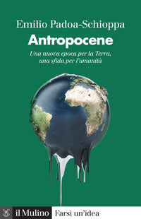 Antropocene - una nuova epoca per la terra una sfida per l'umanita' 