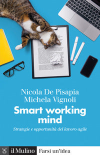 Smart working mind - strategie e opportunita' del lavoro agile 