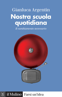 Nostra scuola quotidiana - il cambiamento necessario 