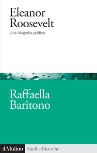 Eleanor roosevelt - una biografia politica 