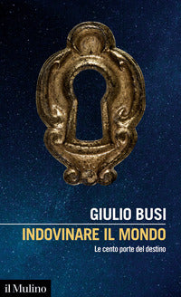 Indovinare il mondo - le cento porte del destino 
