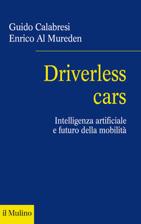 Driverless cars - intelligenza artificiale e futuro della mobilita' 