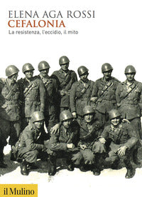 Cefalonia - la resistenza l'eccidio il mito 