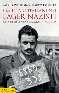 Militari italiani nei lager nazisti - una resistenza senz'armi 