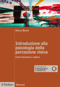 Introduzione alla psicologia della percezione visiva - come facciamo a vedere 
