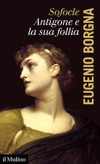 Sofocle - antigone e la sua follia 