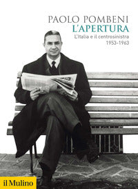 Apertura - l'italia e il centrosinistra 1953 - 1963