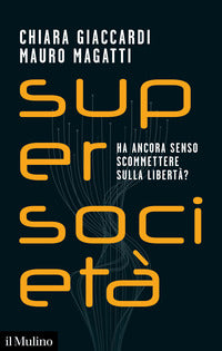 Supersocieta' - ha ancora senso scommettere sulla liberta' ? 