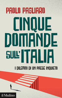 Cinque domande sull'italia - i dilemmi di un paese inquieto 
