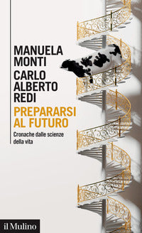 Prepararsi al futuro - cronache dalle scienze della vita 