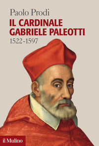 Cardinale gabriele paleotti 1522 - 1597 