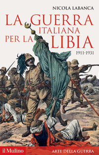 Guerra italiana per la libia 1911 - 1931 