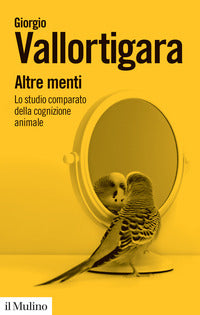 Altre menti - lo studio comparato della cognizione animale 