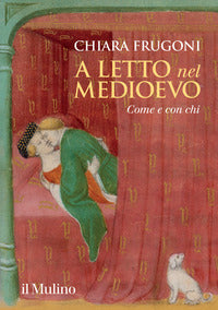 A letto nel medioevo - come e con chi 