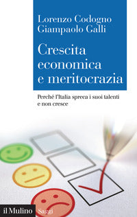 Crescita economica e meritocrazia - perche' l'italia spreca i suoi talenti e non cresce 