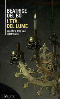 Eta' del lume - una storia della luce nel medioevo 