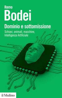 Dominio e sottomissione - schiavi animali macchine intelligenza artificiale 