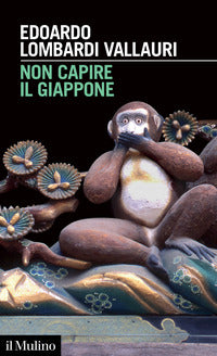 Non capire il giappone - frammenti di vita natura e cultura nel piu' straniero dei paesi 