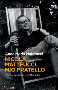 Nicola matteucci - mio fratello ricordi epistolari e scritti inediti 