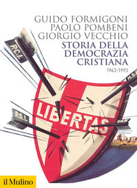 Storia della democrazia cristiana 1943 - 1993 