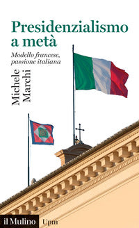Presidenzialismo a meta' - modello francese, passione italiana 