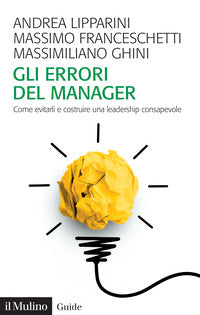 Errori del manager - come evitarli e costruire una leadership consapevole 