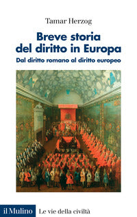 Breve storia del diritto in europa - dal diritto romano al diritto europeo 