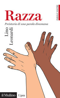 Razza - preistoria di una parola disumana 
