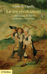 Tre rivoluzioni e altri saggi di storia economica e sociale 