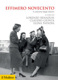 Effimero novecento - il costume degli italiani 