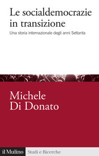 Socialdemocrazie in transizione - una storia internazionale degli anni settanta 