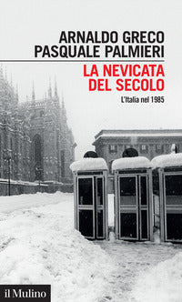 Nevicata del secolo l'italia nel 1985 