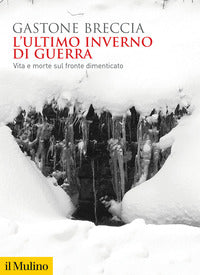 Ultimo inverno di guerra - vita e morte sul fronte dimenticato 