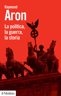 Politica la guerra la storia 