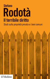 Terribile diritto - studi sulla proprieta' privata e i beni comuni 