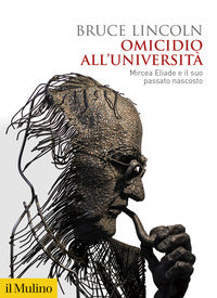 Omicidio all'universita' - mircea eliade e il suo passato nascosto 